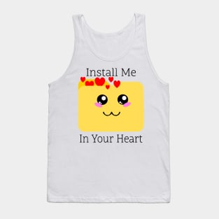 Heartfelt Message Tee: 'Install Me in Your Heart' Loving Design Shirt for Geek Tech Enthusiasts & Cute Apparel Fans Tank Top